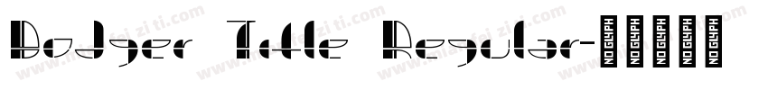Dodger Title Regular字体转换